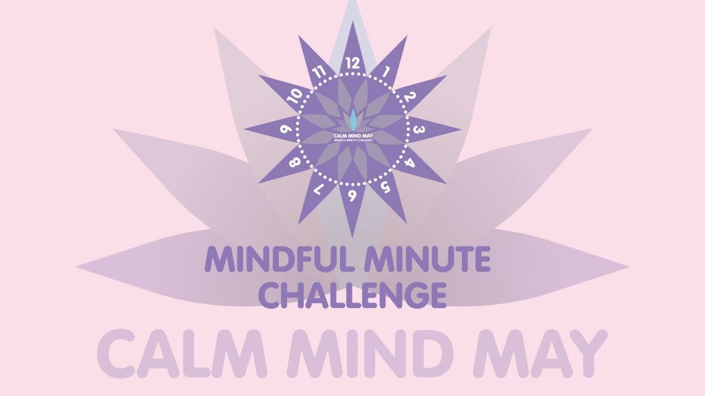 Calm Mind May - Mindful Minute Challenge